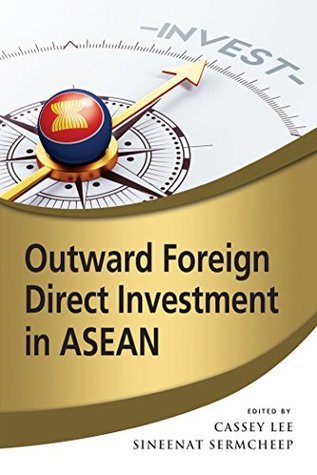 Read Outward Foreign Direct Investment in ASEAN (Proceedings of International Conferences Book 245) - Cassey Lee | ePub