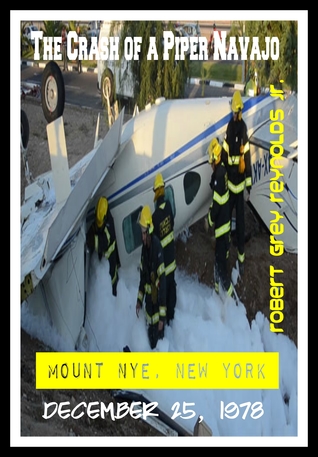 Read The Crash of a Piper Navajo Mount Nye, New York December 25, 1978 - Robert Grey Reynolds Jr. | ePub