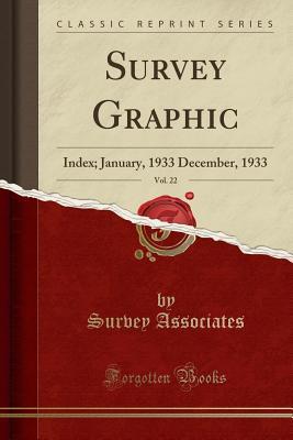 Download Survey Graphic, Vol. 22: Index; January, 1933 December, 1933 (Classic Reprint) - Survey Associates file in PDF