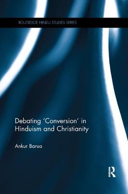 Read online Debating 'conversion' in Hinduism and Christianity - Ankur Barua file in ePub