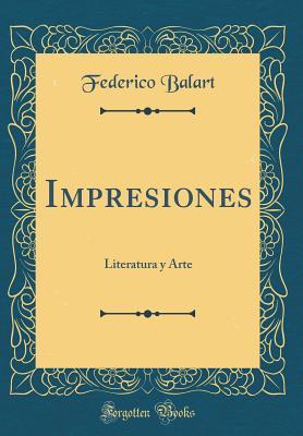 Read Impresiones: Literatura y Arte (Classic Reprint) - Federico Balart file in ePub
