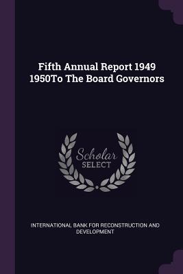 Read Fifth Annual Report 1949 1950to the Board Governors - International Bank for Reconstruction an file in ePub