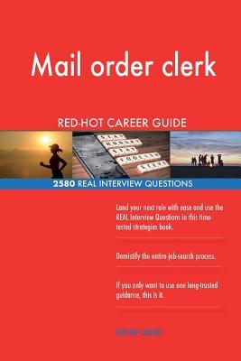 Download Mail Order Clerk Red-Hot Career Guide; 2580 Real Interview Questions - Red-Hot Careers file in ePub