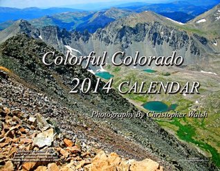 Read online 2014 Colorful Colorado Calendar (8.5 x 11 Wall Calendar Spiral bound) - Christopher Walsh | PDF