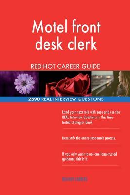 Read online Motel Front Desk Clerk Red-Hot Career Guide; 2590 Real Interview Questions - Red-Hot Careers file in ePub