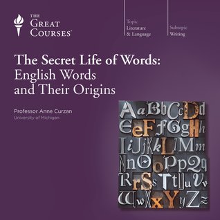 Read The Secret Life of Words: English Words and Their Origins - Anne Curzan | ePub