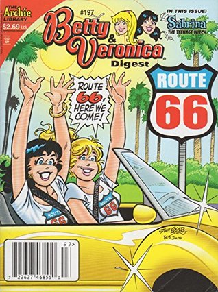 Read Betty & Veronica Digest Comic #197 Route 66, Here We Come! Plus Sabrina the Teenage Witch (November 2009) - Gerge Gladir | PDF