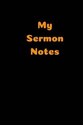 Read My Sermon Notes: A Journal: An Inspirational Worship Tool to Record, Remember and Reflect - Miller's Market | ePub