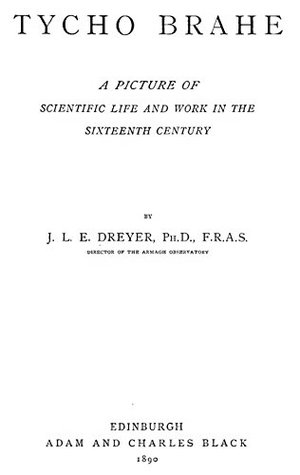 Read Tycho Brahe: A picture of scientific life and work in the sixteenth century - John Louis Emil Dreyer file in ePub