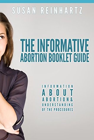 Download The Informative Abortion Booklet Guide: Information about abortion & Understanding of the procedures - Susan Reinhartz file in ePub