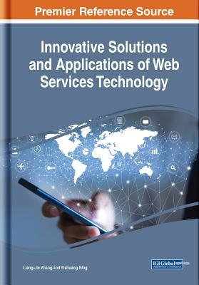 Download Innovative Solutions and Applications of Web Services Technology - Liang-Jie Zhang | PDF