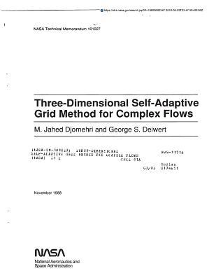 Download Three-Dimensional Self-Adaptive Grid Method for Complex Flows - National Aeronautics and Space Administration | ePub