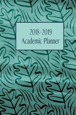 Read online 2018-2019 Academic Planner: Monthly/Weekly Planner with Extras / Green Oak Leaves Cover / 6 X 9 - NOT A BOOK | ePub