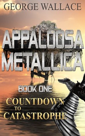 Read Countdown to Catastrophe (Apploosa Metallica #1) - George Wallace | PDF
