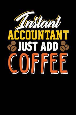 Read online Instant Accountant, Just Add Coffee: Black, Orange & Yellow Design, Blank College Ruled Line Paper Journal Notebook for Accountants and Their Families. (Bookkeeping and Tax Season 6 X 9 Inch Composition Book: Journal Diary for Writing and Notes) -  | ePub