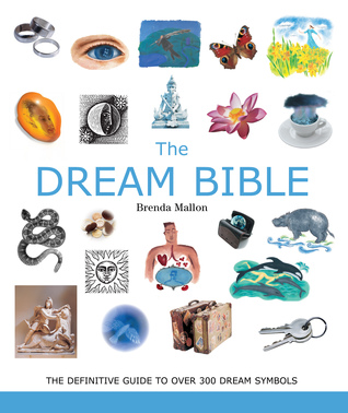 Download The Dream Bible: The Definitive Guide to Over 300 Dream Symbols - Brenda Mallon file in PDF