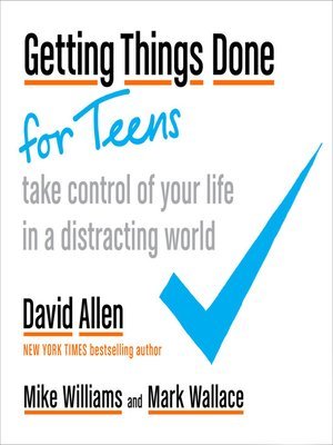 Read Getting Things Done for Teens: Take Control of Your Life in a Distracting World - David Allen file in ePub