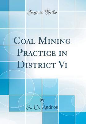 Download Coal Mining Practice in District VI (Classic Reprint) - S O Andros | ePub