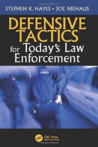 Read online Defensive Tactics for Today's Law Enforcement - Stephen K. Hayes file in PDF