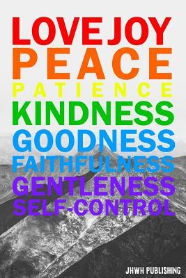 Download Love Peace Patience Kindness Goodness Faithfulness Gentleness Self-Control: Blank Lined Christian Journal - Bible Journal or Prayer Book for Men and Women - Jhwh Publishing file in PDF