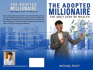 Read online The Adopted Millionaire: The Only Step Of Wealth - Michael Root file in ePub