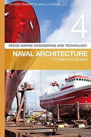Download Reeds Vol 4: Naval Architecture for Marine Engineers (Reeds Marine Engineering and Technology Series) - Richard Pemberton file in ePub