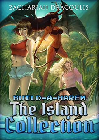 Read Build-A-Harem: The Island Collection: Books 1-3 - Zachariah Dracoulis | ePub