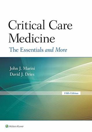 Read online Critical Care Medicine: The Essentials and More - John J. Marini file in ePub