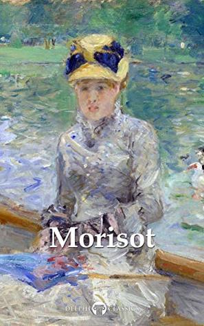 Download Delphi Complete Paintings of Berthe Morisot (Illustrated) (Delphi Masters of Art Book 48) - Berthe Morisot | ePub