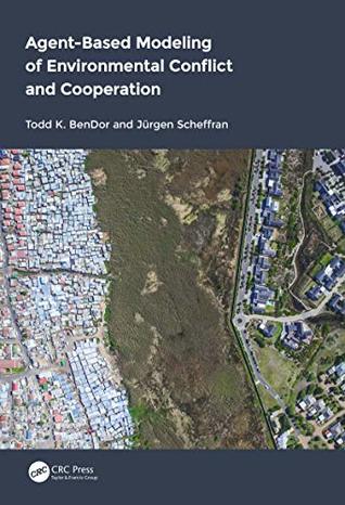 Download Agent-Based Modeling of Environmental Conflict and Cooperation - Todd K Bendor file in PDF