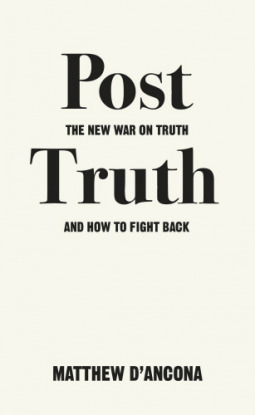 Read online Post-Truth: The New War on Truth and How to Fight Back - Matthew d'Ancona file in PDF