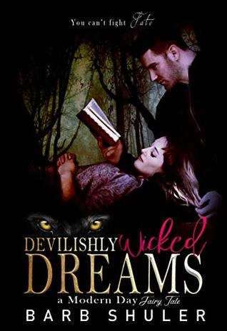 Read online Devilishly Wicked Dreams: A Modern Day Fairytale - Barb Shuler file in ePub