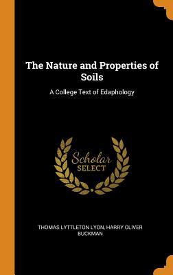 Read online The Nature and Properties of Soils: A College Text of Edaphology - Thomas Lyttleton Lyon file in ePub