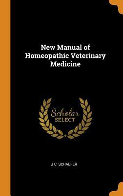 Download New Manual of Homeopathic Veterinary Medicine - J C Schaefer file in PDF