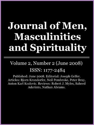 Read online Journal of Men, Masculinities and Spirituality - Vol. 2, No. 2 - Joseph Gelfer file in PDF