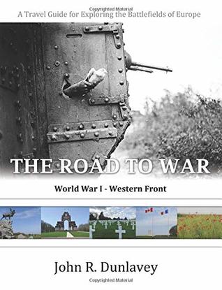 Read Road to War - World War One Western Front: World War One Western Front - Mr John Dunlavey file in PDF