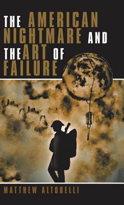 Read The American Nightmare and the Art of Failure: Life with Ptsd - Matthew Altobelli file in ePub