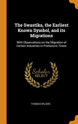 Download The Swastika, the Earliest Known Symbol, and Its Migrations: With Observations on the Migration of Certain Industries in Prehistoric Times - Thomas Wilson file in PDF