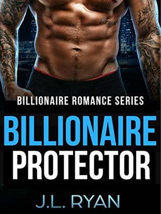 Read Billionaire Protector: Billionaire Romance Series - J.L. Ryan | PDF