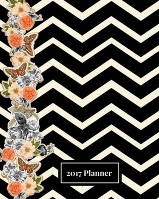 Read 2017 Planner: Black Flower Zig Zag Design: The Best Weekly Schedule Diary At A Glance  Get things done, Weekly Planner, 52 weeks, 8x10in -  file in PDF