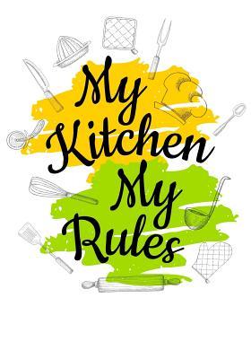Read My Kitchen My Rules: Blank Recipe Book to Write In, for 100 Recipes, 7x10 Inches, Softcover - Kitchen Power file in PDF
