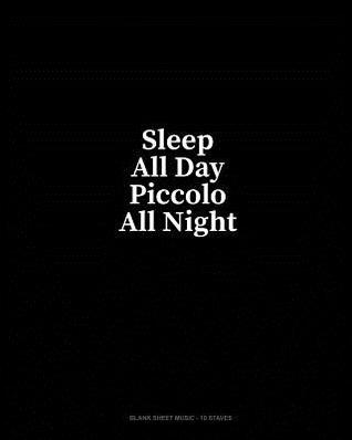 Read Sleep All Day Piccolo All Night: Blank Sheet Music - 10 Staves - Minkyo Press | ePub