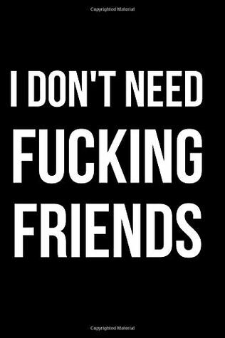 Download I Don't Need Fucking Friends: Blank Line Journal -  file in PDF