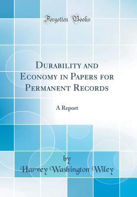 Download Durability and Economy in Papers for Permanent Records: A Report (Classic Reprint) - Harvey Washington Wiley file in PDF