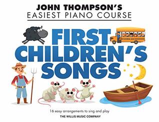 Download First Children's Songs: John Thompson's Easiest Piano Course - Christopher Hussey | PDF
