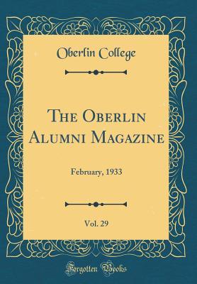 Read The Oberlin Alumni Magazine, Vol. 29: February, 1933 (Classic Reprint) - Oberlin College | PDF