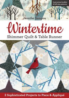 Read online Wintertime Shimmer Quilt & Table Runner: 2 Sophisticated Projects to Piece & Appliqu� - Jennifer Sampou | PDF