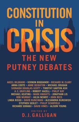 Read Constitution in Crisis: The New Putney Debates - Denis Galligan file in PDF