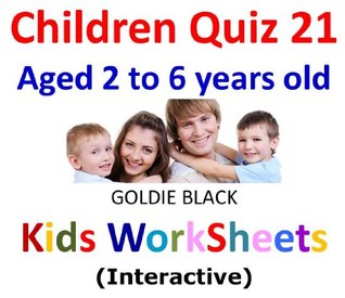 Read online Children Quiz Book 21 : Kids Worksheets (Interactive) - Goldie Black | PDF