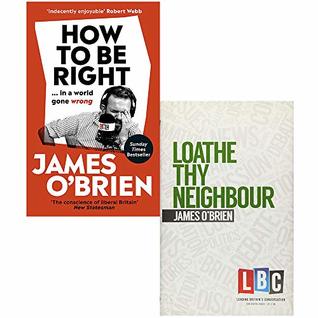 Read James o brien collection 2 books set (how to be right in a world gone wrong, loathe thy neighbour) - James O'Brien | ePub